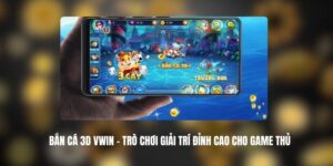 Bắn Cá 3D VWIN