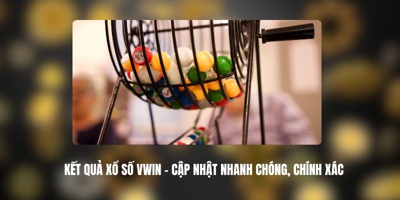 Kết quả Xổ Số VWIN